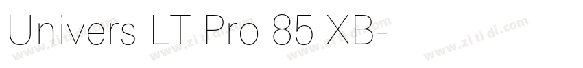 Univers LT Pro 85 XB字体转换 Univers LT Pro 85 XB字体转换